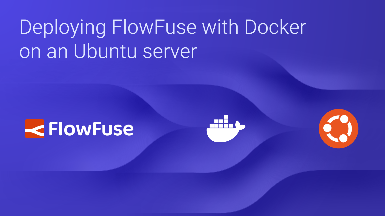 Image representing Deploying FlowFuse with Docker on an Ubuntu server